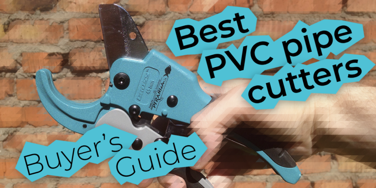 7 Best PVC Pipe Cutters — Buyer’s Guide (2021)