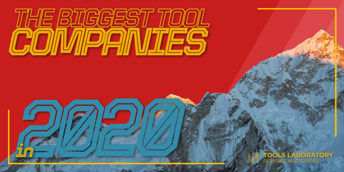 The 20+ Biggest Tool Companies in 2020 [In terms of revenue]